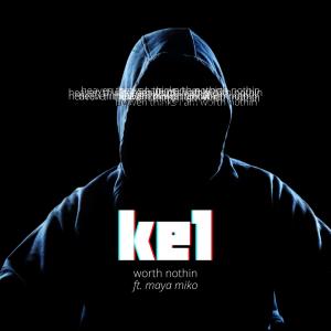 Album worth nothin (feat. Maya Miko) (Explicit) from KE1