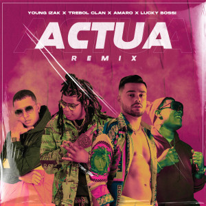 Listen to Actua (Remix) (Explicit) (Remix|Explicit) song with lyrics from Young Izak