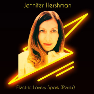 Listen to Electric Lovers Spark (Remix) song with lyrics from Jennifer Hershman
