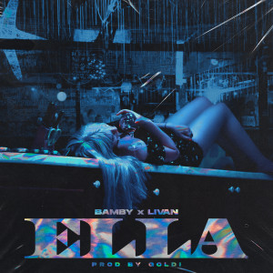 ดาวน์โหลดและฟังเพลง Ella (Explicit) พร้อมเนื้อเพลงจาก Bamby