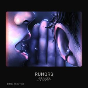 Nick Garcia的專輯Rumors (feat. Gnautica) [Explicit]