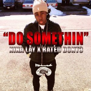 收聽Nina Lay的Do Somethin'歌詞歌曲