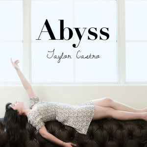 Listen to Abyss song with lyrics from Taylor Castro