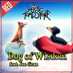 收聽The Living Tombstone的Dog of Wisdom (Red Version) [Instrumental] (Red Version|Instrumental)歌詞歌曲