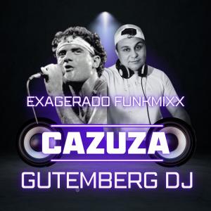 收聽Gutemberg DJ的EXAGERADO FUNKMIXX歌詞歌曲