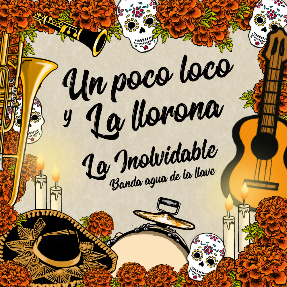 Un Poco Loco y La Llorona (Popurrí Día de Muertos)