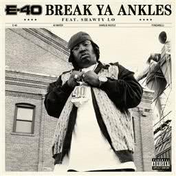 收聽E-40的Break Ya Ankles [feat. Shawty Lo]歌詞歌曲