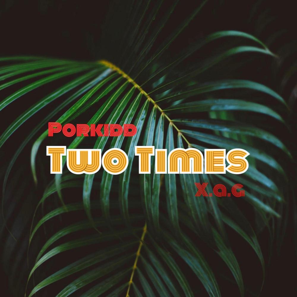Two Times (feat. X.A.G) (Explicit)
