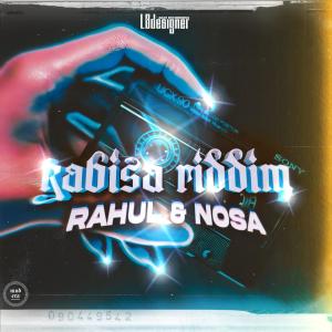 R A H U L的專輯KABISA RIDDIM (feat. NOSA)