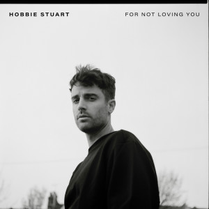 อัลบัม For Not Loving You ศิลปิน Hobbie Stuart