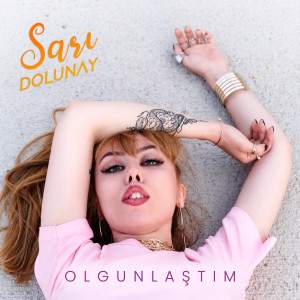 Album Olgunlaştım oleh Sara Nawal