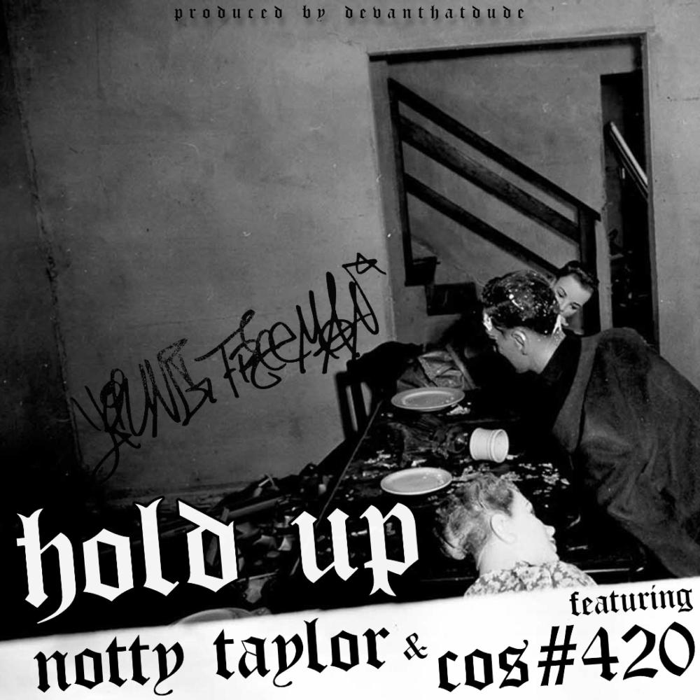 Hold Up (feat. Notty Taylor & Cos#420) (Explicit)