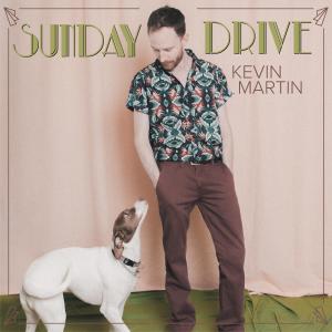 Kevin Martin的專輯Sunday Drive