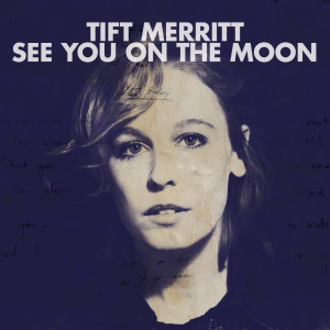 ดาวน์โหลดและฟังเพลง Danny’s Song พร้อมเนื้อเพลงจาก Tift Merritt