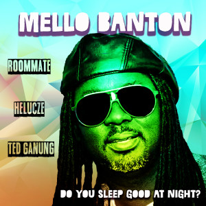 ดาวน์โหลดและฟังเพลง Do You Sleep Good at Night? พร้อมเนื้อเพลงจาก Mello Banton