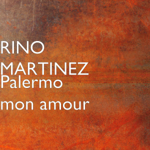 收听Rino Martinez的Palermo mon amour歌词歌曲