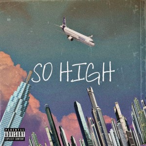 ดาวน์โหลดและฟังเพลง So High (Explicit) พร้อมเนื้อเพลงจาก Crisz Garza