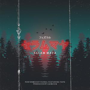 Dengarkan lagu Selam Maya (feat. Yaph) nyanyian Fezral dengan lirik