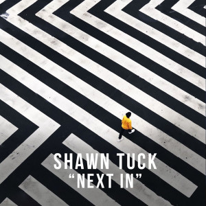 收听Shawn Tuck的Next In (Explicit)歌词歌曲