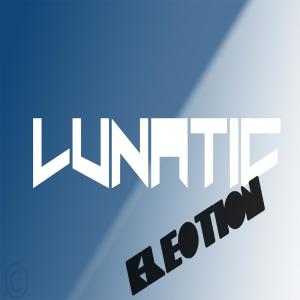 收聽Lunatic的Election (Original mix|Explicit)歌詞歌曲