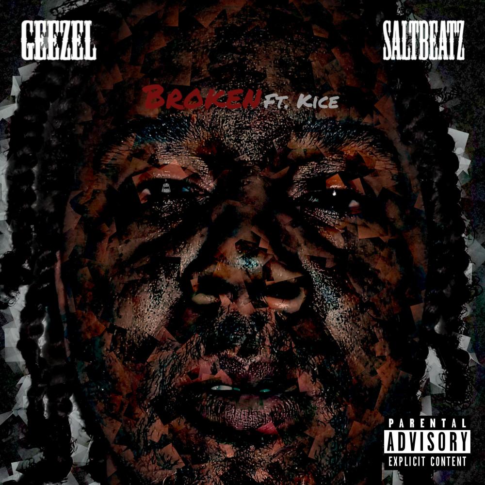 Broken (feat. Kice & Geezel) (Explicit)