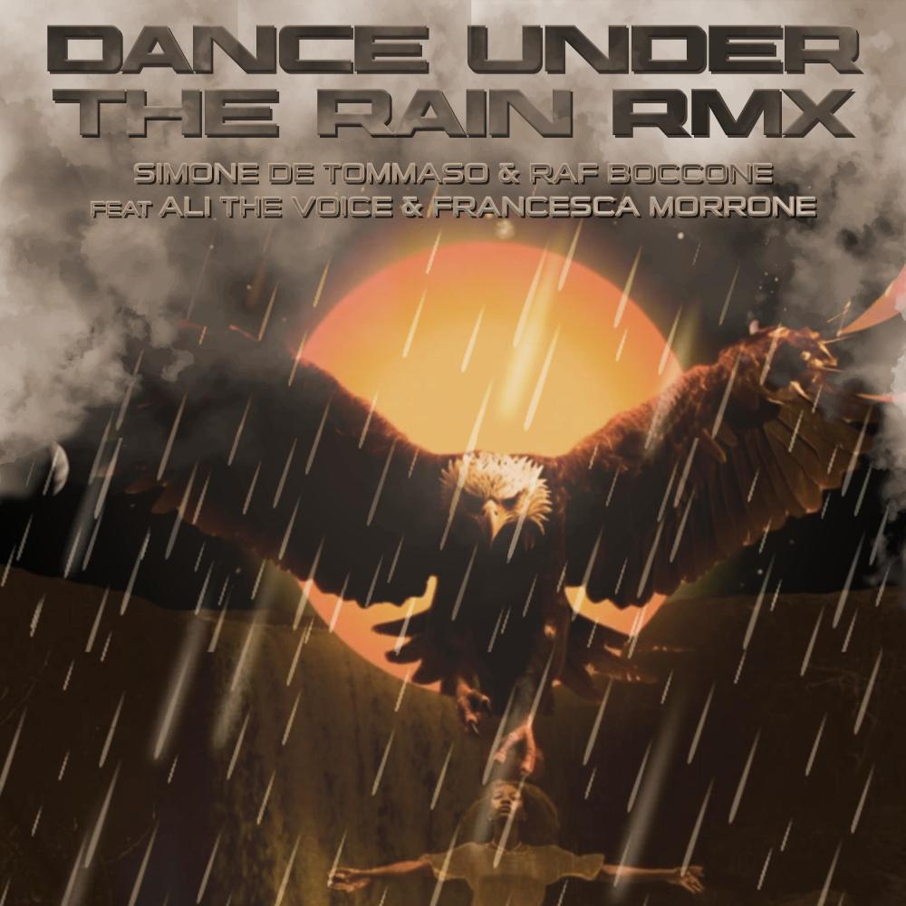 Dance Under The Rain (feat. Ali The Voice, Francesca Morrone & Raf Boccone) (Remix)