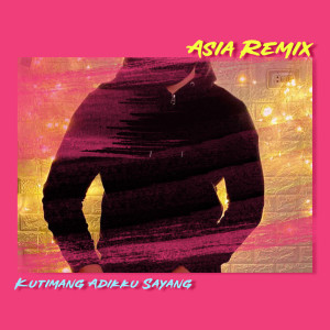 收听DJ Nofin Asia的Kutimang Adikku Sayang歌词歌曲