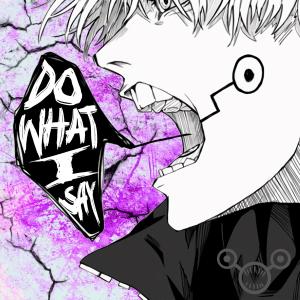 收聽GameboyJones的Do What I Say (Inumaki) (feat. Aerial Ace & Geno Five) (Explicit)歌詞歌曲