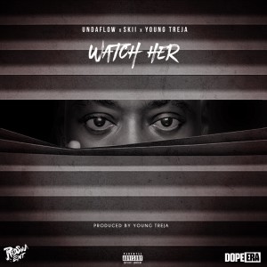 Watch Her (feat. Skii & Young Treja) (Explicit)