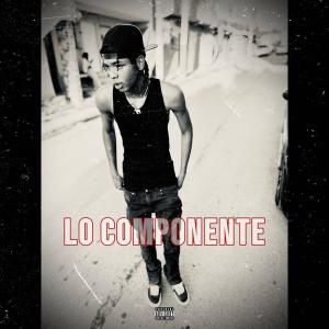 收聽el voltio 23的LO COMPONENTE (Explicit)歌詞歌曲