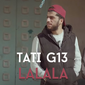 收聽Tati G13的Lalala歌詞歌曲