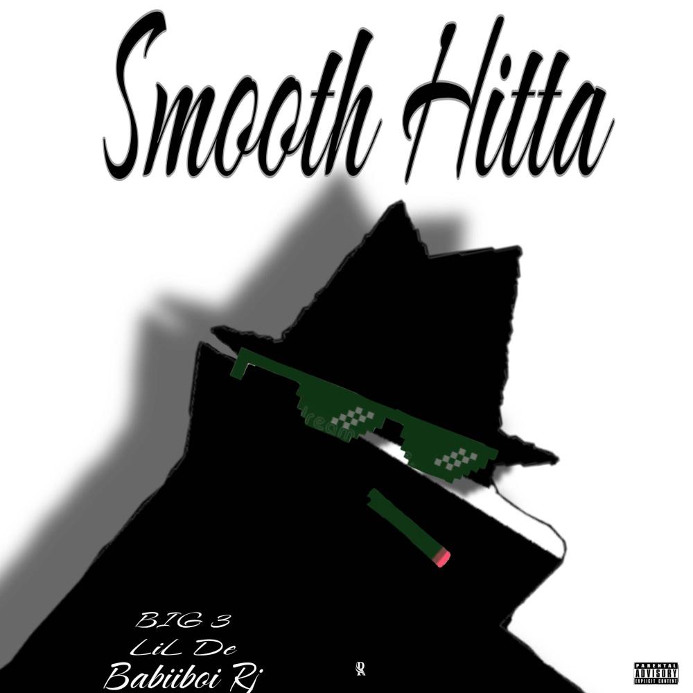 Smooth Hitta (feat. Babiiboi rj & BIG 3) (Explicit)