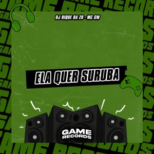 ดาวน์โหลดและฟังเพลง Ela Quer Suruba (Explicit) พร้อมเนื้อเพลงจาก DJ Rique da Zø