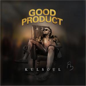 收聽Kulsoul的Good product (Explicit)歌詞歌曲