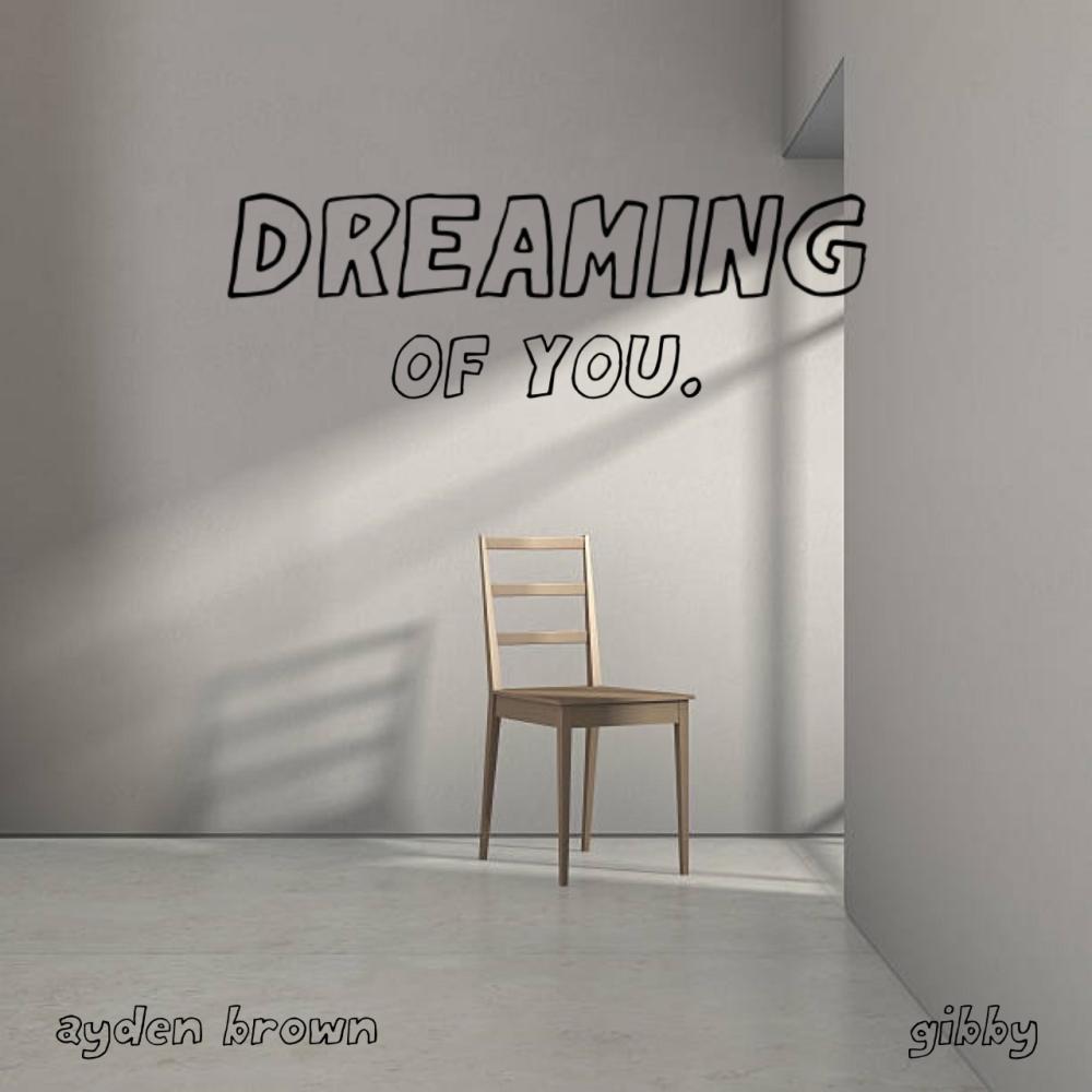 DREAMING OF YOU. (feat. Gibby)