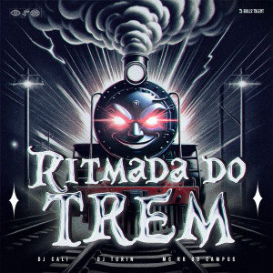 DJ TURIN的專輯RITMADA DO TREM (Explicit)