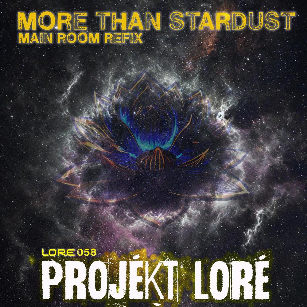 MORE THAN STARDUST (LORE058b) (MAIN ROOM INSTRUMENTAL REFIX)