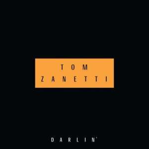 收聽Tom Zanetti的Darlin'歌詞歌曲