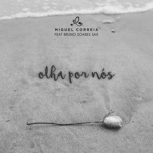 Listen to Olha Por Nós song with lyrics from Miguel Correia