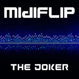 ดาวน์โหลดและฟังเพลง The Joker (Dance Radio Mix) พร้อมเนื้อเพลงจาก Midiflip