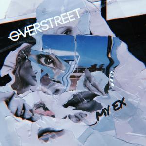 收聽Overstreet的My Ex歌詞歌曲