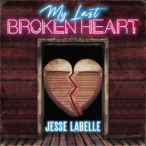 收聽Jesse Labelle的My Last Broken Heart歌詞歌曲