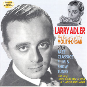 ดาวน์โหลดและฟังเพลง Selections From The film:Follow The Fleet(Part 1): Let's Face The Music And danc พร้อมเนื้อเพลงจาก Larry Adler