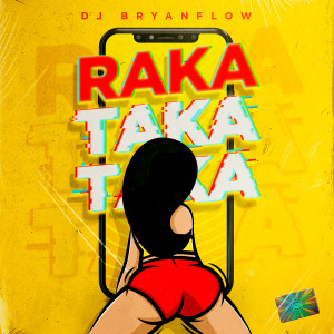 ดาวน์โหลดและฟังเพลง Raka Taka Taka พร้อมเนื้อเพลงจาก DJ Bryanflow