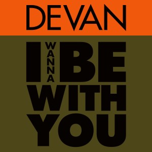 ดาวน์โหลดและฟังเพลง I Wanna Be with You ("D" Man Bonus Beats) พร้อมเนื้อเพลงจาก Devan