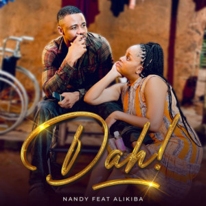 收听Nandy的Dah! (feat. Alikiba)歌词歌曲