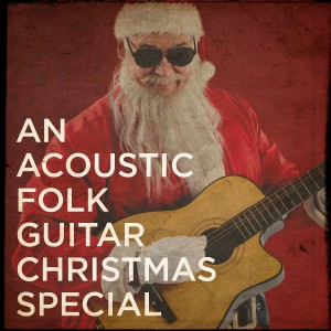 Album An Acoustic Folk Guitar Christmas Special from Carl Long