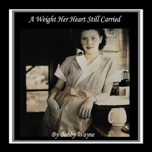 收听Bobby Wayne的A Weight Her Heart Still Carried歌词歌曲