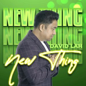 Dengarkan lagu New Thing nyanyian David Lah dengan lirik