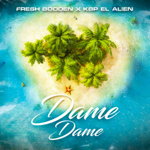 ดาวน์โหลดและฟังเพลง Dame Dame พร้อมเนื้อเพลงจาก Fresh Bodden